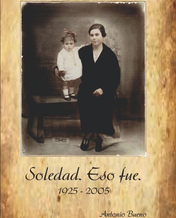 Antonio Bueno presenta su libro ‘Soledad. Eso fue. 1925-2005’, una historia tan real como la vida misma