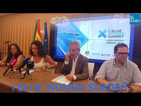 I BLUE WOMEN SUMMIT COSTA TROPICAL PARA PROMOVER EL LIDERAZGO FEMENINO EN LA ECONOMÍA AZUL