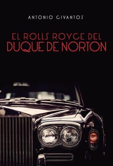 En la última obra de Antonio Civantos: «El Rolls Royce del Duque de Norton»