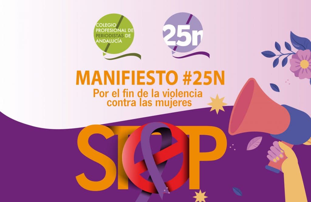 MANIFIESTO DEL COLEGIO PROFESIONAL DE PERIODISTAS DE ANDALUCIA CON MOTIVO DEL DÍA INTERNACIONAL DE LA ELIMINACIÓN DE LA VIOLENCIA CONTRA LAS MUJERES